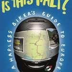 Bonjour! Is This Italy - A Hapless Bikers Guide to Europe