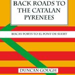 Back Roads to the Catalan Pyrenees - Duncan Gough
